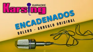KARSING KARAOKE – Encadenados – BOLERO - Arreglo Original