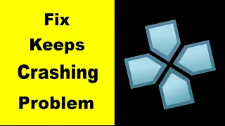Fix PPSSPP App Keeps Crashing | Fix PPSSPP App Keeps Freezing | Fix PPSSPP App Freezed