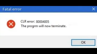 How to Fix CLR Error 80004005 - The Program Will Now Terminate in Windows 11/10 [Tutorial]