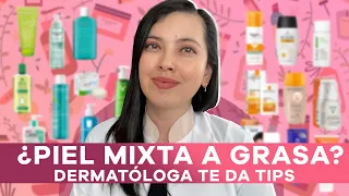 Piel mixta a grasa, Derma TIPS skincare 👩🏻‍⚕️👌🏻