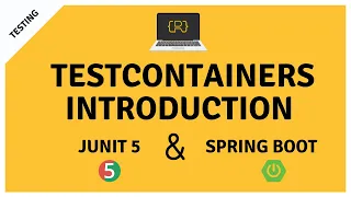 Introduction to Testcontainers with JUnit 5 and Spring Boot