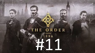 The Order: 1886 [PS4] Глава #11 Братья по оружию