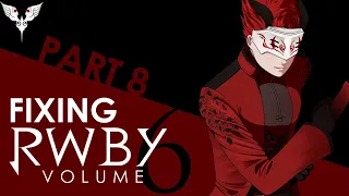 Fixing RWBY | Volume 6