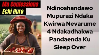 Ndinoshandawo Mupurazi Ndaka Kwirwa Nevarume 4 Ndakadhakwa Pandakaenda Ku Sleep Over