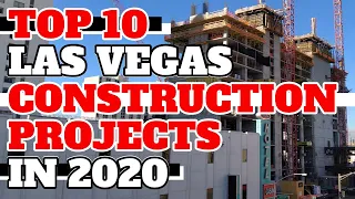 Las Vegas Top 10 Construction Projects Coming in 2020