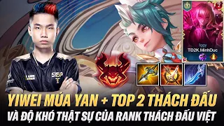 Yiwei Múa Yan Cùng Top 2 Thách Đấu Trong Trận Đấu Cho Thấy Đây Mới Chính Là Rank Thách Đấu Việt