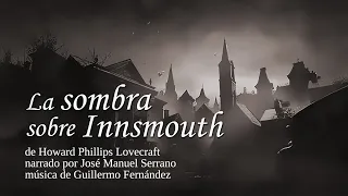 LA SOMBRA SOBRE INNSMOUTH de Howard Phillips Lovecraft audiolibro completo