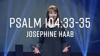 Josephine Haab | Psalm 104:33-35