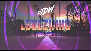Lovezinho - Funk Remix (DJ DW)
