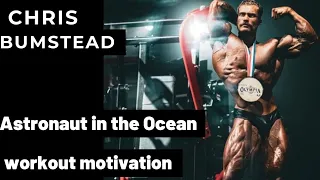 Astronaut in the Ocean || Chris Bumstead 🔥🔥 GYM WORKOUT MOTIVATION 🔥.