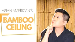 The Bamboo Ceiling | 2nd Generation Asian American Workplace Challenges