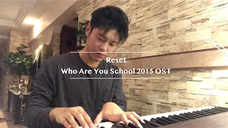 Reset | Who Are You School 2015 OST | Piano cover by James Wong