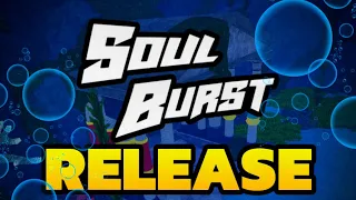 NEW Soulburst RELEASE Announced!