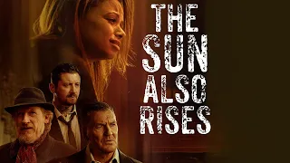 THE SUN ALSO RISES Official Trailer (2022) Craig Fairbrass