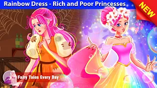 Rainbow Dress - Rich and Poor Princesses 🤴👸 Bedtime Stories - Fairy Tales 🌛 Fairy Tales Every Day