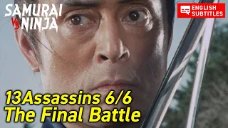 13 Assassins 6/6 ~ The Final Battle~