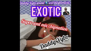 Daddy Vybz sound (Exotic)super soul mix/call 18763917579 Or 18765486573 dj Vybz  1daddyvybz