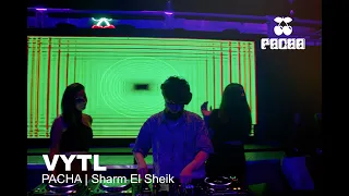 VYTL - Live @Pacha | Sharm El Sheik [House & Techno]