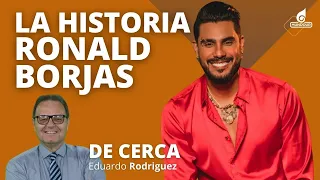 La historia detrás de Ronald Borjas en De Cerca con Eduardo Rodriguez