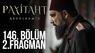 "Düşman hiçbir vakit bitmedi!" #PayitahtAbdülhamid 146. Bölüm 2. Fragman