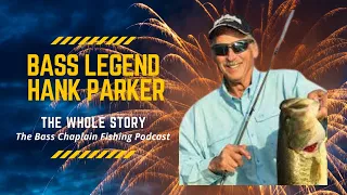 Hank Parker The Legend The Whole story  Episode 5: The Bass Chaplain Fishing Podcast