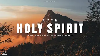 COME HOLY SPIRIT // INSTRUMENTAL SOAKING WORSHIP // SOAKING WORSHIP MUSIC