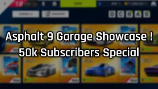 My Asphalt 9 Garage Tour ! | 2018-2020 | Windows and Android Garage | 50,000 Subscribers Special !