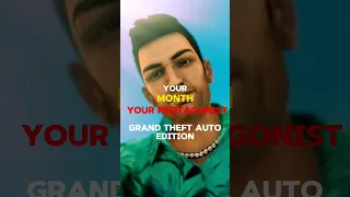 Your Month | Your Protagonist-Grand Theft Auto Edition #shorts