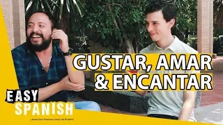 Learn the verbs: GUSTAR, AMAR & ENCANTAR | Easy Spanish 153