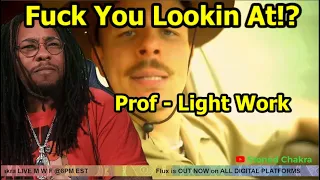 Stoned Chakra Reacts!!! Prof - Light Work