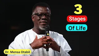 3 Stages And Seasons Of Life | Dr. Mensa Otabil