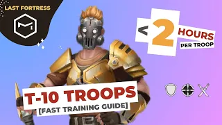 Last Fortress: Underground - How to Train T10 Troop Fast