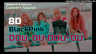 🔈  [CONCERT SOUND 8D]  BLACKPINK  - DDU-DU DDU-DU with Fanthant