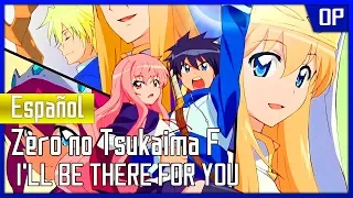 Zero No Tsukaima Opening 4 [ FULL ] Español Latino - [ I’LL BE THERE FOR YOU]