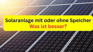 Solaranlage mit Speicher - Für wenn ist es Sinnvoll und für wen nicht?