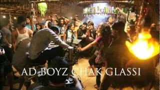 CHAK GLASSI - AD Boyz pyaar ka punchnama