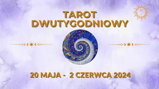 Tarot dwutygodniowy 🔮20.05-02.06.2024🎁🧿Miłość, Praca, Wyzwanie, Rada🔮WSZYSTKIE ZNAKI