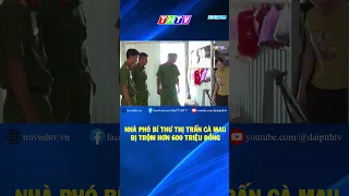 Nhà Phó Bí thư Thị trấn Cà Mau bị trộm hơn 600 triệu đồng #truyenhinhtravinh #tintuc #thtv