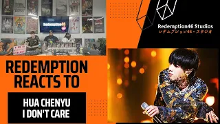 Redemption Reacts to  "I Don't Care" by Chenyu Hua － 华晨宇燃情唱响《我管你》－歌手2018