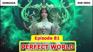 Perfect World [Wanmei Shijie] Episode 81 Preview