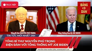 Tin tức mới nhất | Tổng Bí thư Nguyễn Phú Trọng điện đàm cấp cao với Tổng thống Hoa Kỳ Joe Biden