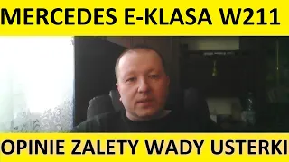 Mercedes W211 opinie, recenzja, zalety, wady, usterki, awarie, jaki silnik, spalanie, ceny, używane?