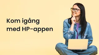 HP-appen: Kom igång-video för nya användare
