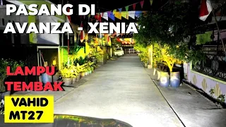 CARA PASANG LAMPU TEMBAK LASER SOROT VAHID MT27 DI AVANZA XENIA