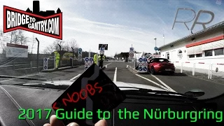 [4K] The BTG 2017 (NOOBS) Guide to the Nürburgring