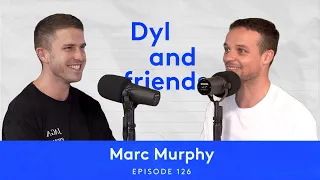 Dyl & Friends | #126 Marc Murphy
