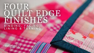 Four Quilt Edge Finishes - Binding, Facing, Lining, & Turning