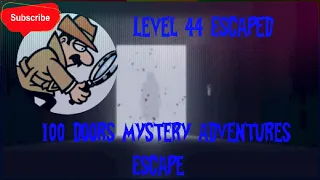 Escape From Level 44 🚪|| How To Scape From 100 Doors Mystery  Adventures Escape..