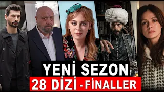 YENİ SEZONA ve FİNALE GİDECEK 28 DİZİ