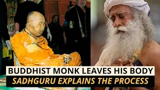 Buddhist monk leaves his body | Sadhguru explains the process | Mahasamadhi